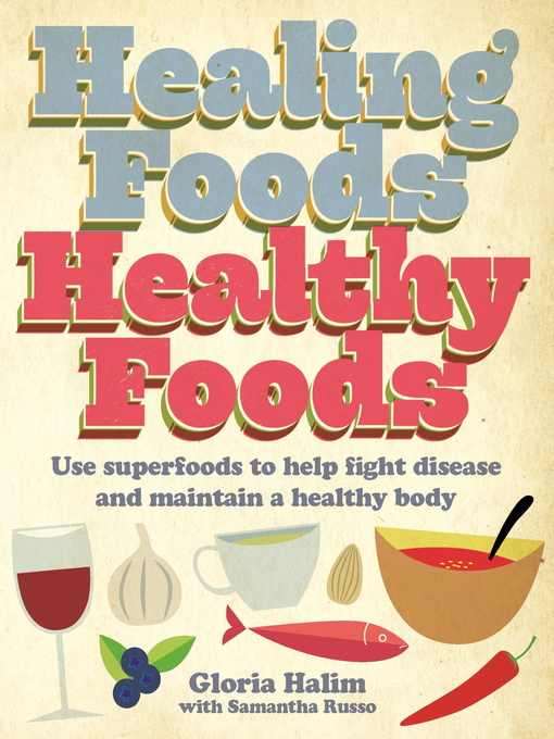 Title details for Healing Foods, Healthy Foods by Gloria Halim - Available